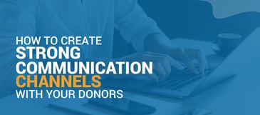This guide shares tips for how nonprofits can strengthen donor communications.