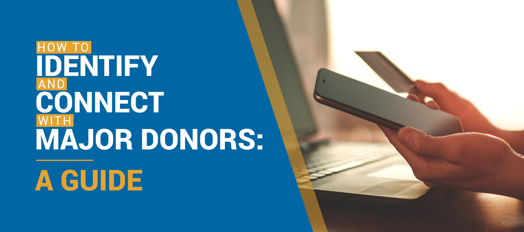 Major donors can give your organization the fundraising jolt it needs to reach new heights. 